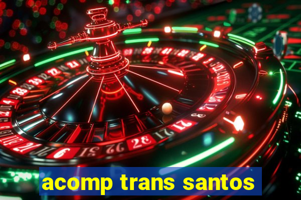 acomp trans santos